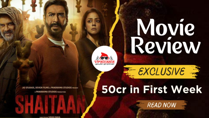 Shaitaan Movie Review by ViralSaala Review